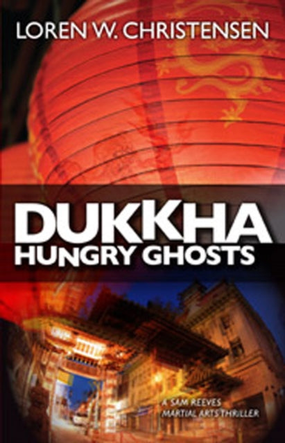 Book cover of: Dukkha Hungry Ghosts. By: Loren W. Christensen