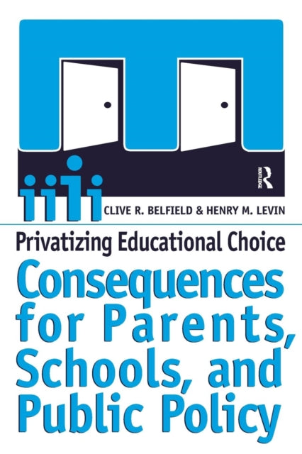 Book cover of: Privatizing Educational Choice. By: Clive R. Belfield