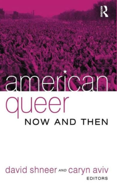 Book cover of: American Queer, Now and Then