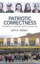 Book cover of: Patriotic Correctness. By: John K. Wilson, Wilson, John K.