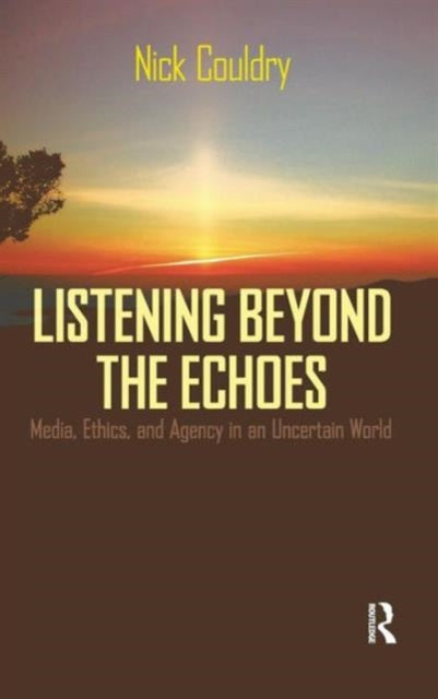Book cover of: Listening Beyond the Echoes. By: Nick Couldry