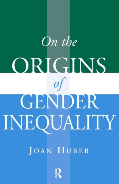 Book cover of: On the Origins of Gender Inequality. By: Joan Huber