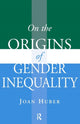 Book cover of: On the Origins of Gender Inequality. By: Joan Huber