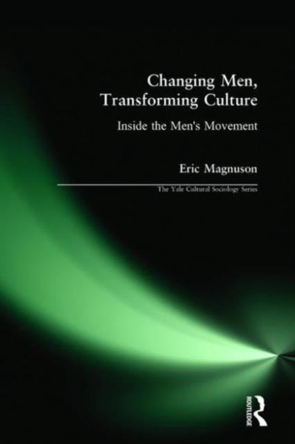 Book cover of: Changing Men, Transforming Culture. By: Eric Magnuson, Eric Paul Magnuson
