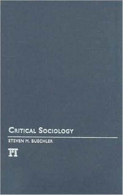 Book cover of: Critical Sociology. By: Steven M. Buechler