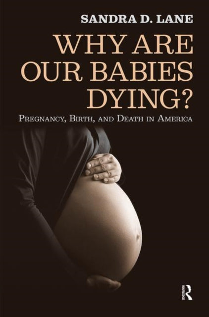 Book cover of: Why Are Our Babies Dying?. By: Sandra D. Lane