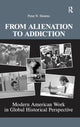 Book cover of: From Alienation to Addiction. By: Peter N. Stearns