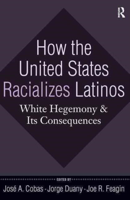 Book cover of: How the United States Racializes Latinos