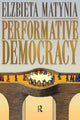Book cover of: Performative Democracy. By: Elzbieta Matynia