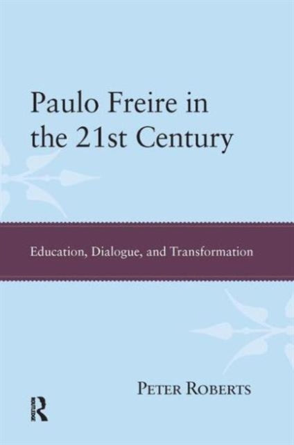 Book cover of: Paulo Freire in the 21st Century