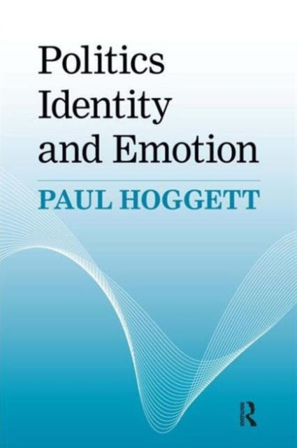 Book cover of: Politics, Identity and Emotion. By: Paul Hoggett