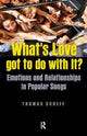Book cover of: What's Love Got to Do with It?. By: Thomas J. Scheff