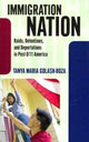 Book cover of: Immigration Nation. By: Tanya Maria Golash-Boza