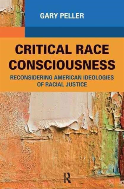 Book cover of: Critical Race Consciousness. By: Gary Peller