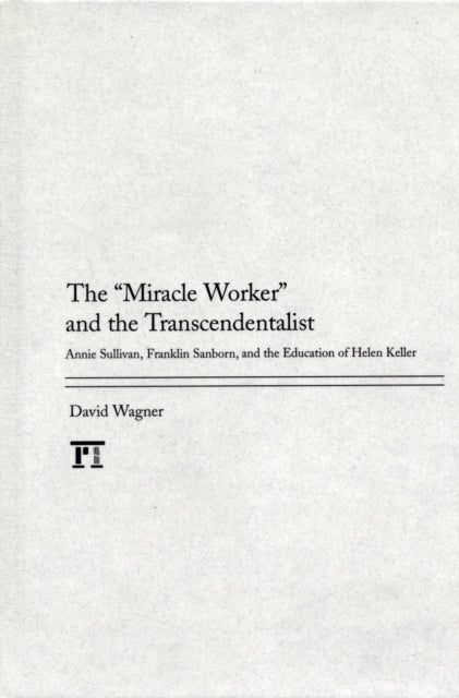 Miracle Worker and the Transcendentalist