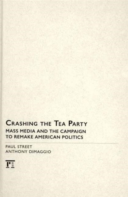 Book cover of: Crashing the Tea Party. By: Paul Louis Street