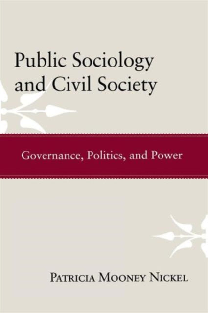 Book cover of: Public Sociology and Civil Society. By: Patricia Mooney Nickel