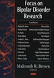 Book cover of: Focus On Bipolar Disorder Research. By: Malcomb R. Brown