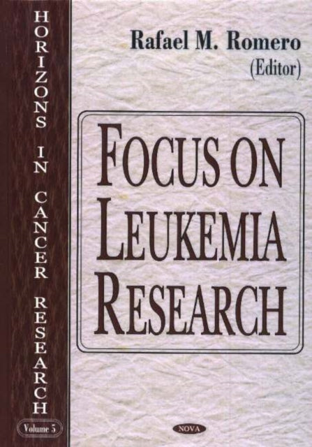 Book cover of: Focus on Leukemia Research. By: Rafael M. Romero