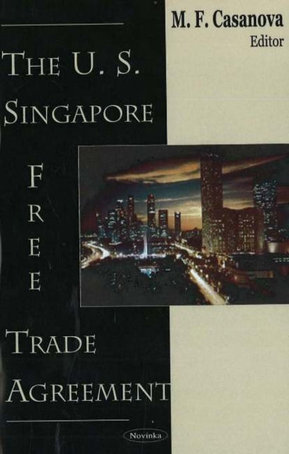 Book cover of: US-Singapore Free Trade Agreement. By: Dick K. Nanto