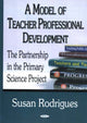 Book cover of: Model of Teacher Professional Development. By: Susan Rodrigues
