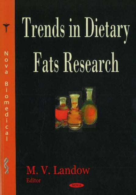 Book cover of: Trends in Dietary Fats Research. By: M. V. Landow