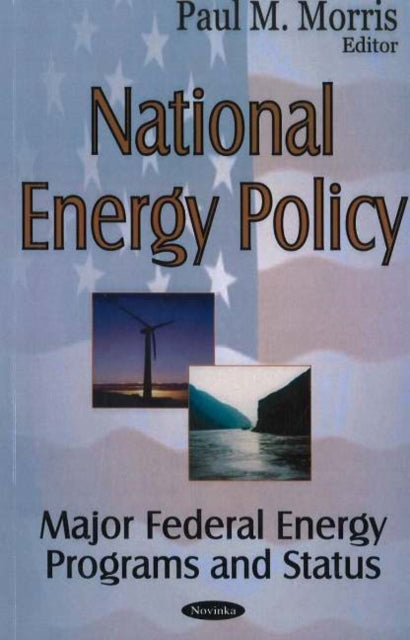 Book cover of: National Energy Policy. By: Paul M. Morris