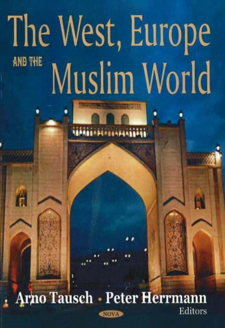 Book cover of: West, Europe & the Muslim World