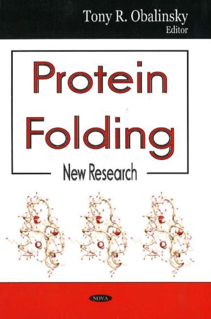 Book cover of: Protein Folding. By: Tony R. Obalinsky
