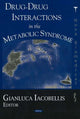 Book cover of: Drug-Drug Interactions in the Metabolic Syndrome. By: Gianluca Iacobellis