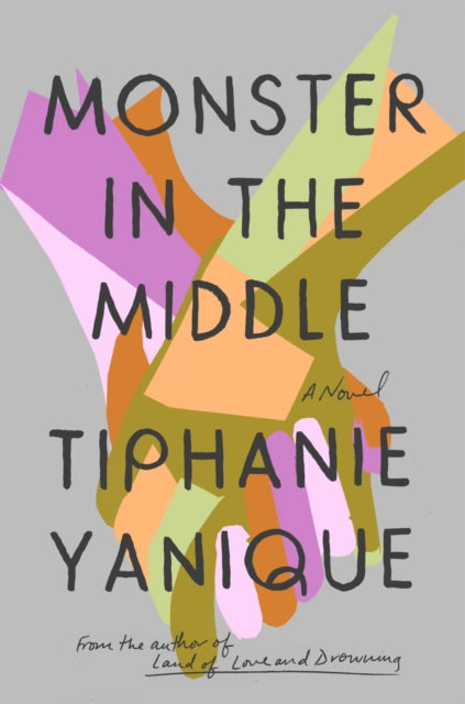 Book cover of: Monster In The Middle. By: Tiphanie Yanique