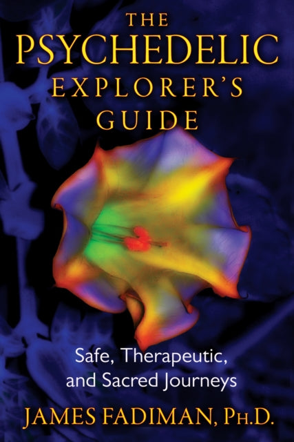 Book cover of: Psychedelic Explorer's Guide. By: James Fadiman