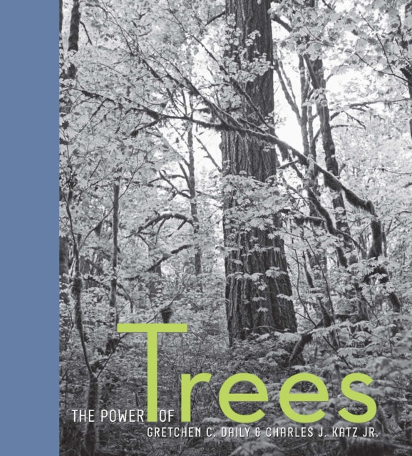 Book cover of: Power of Trees. By: Gretchen C. Daily