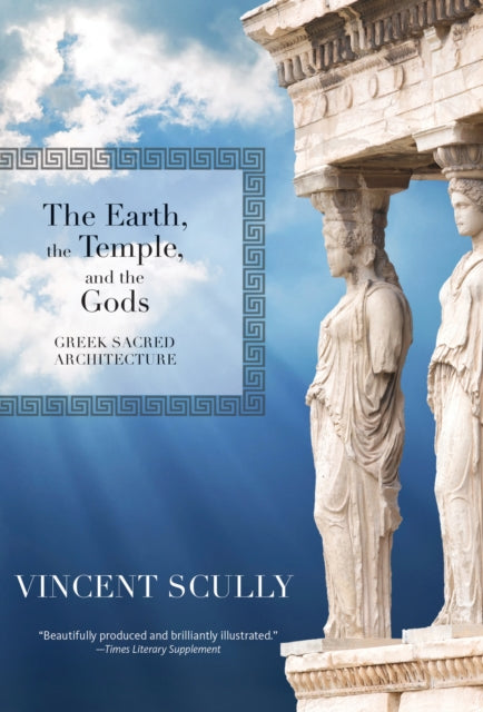 Book cover of: Earth, the Temple, and the Gods. By: Vincent Joseph Scully