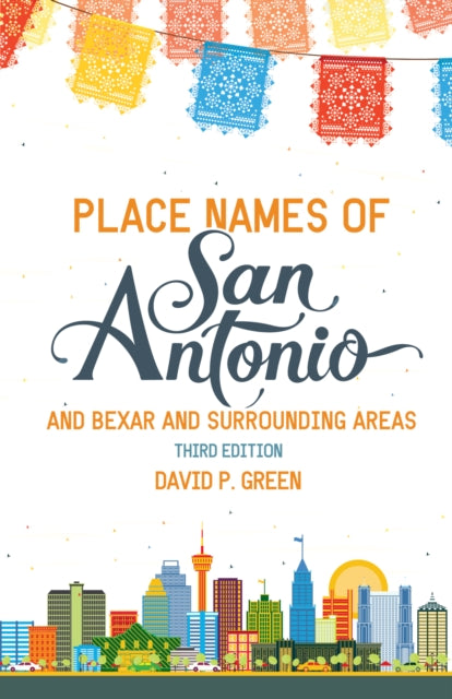 Book cover of: Place Names of San Antonio. By: David P. Green