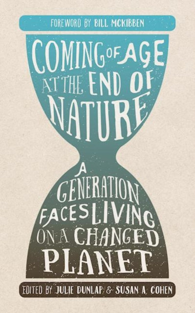 Book cover of: Coming of Age at the End of Nature. By: Julie Dunlap