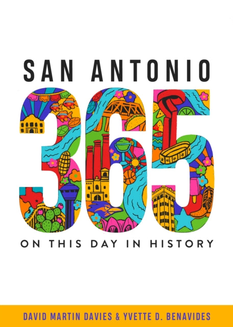 Book cover of: San Antonio 365. By: Yvette D. Benavides