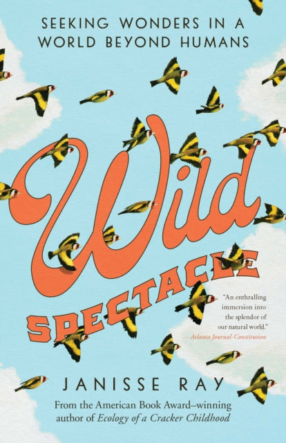Book cover of: Wild Spectacle. By: Janisse Ray