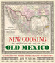 Book cover of: New Cooking from Old Mexico. By: Jim Peyton