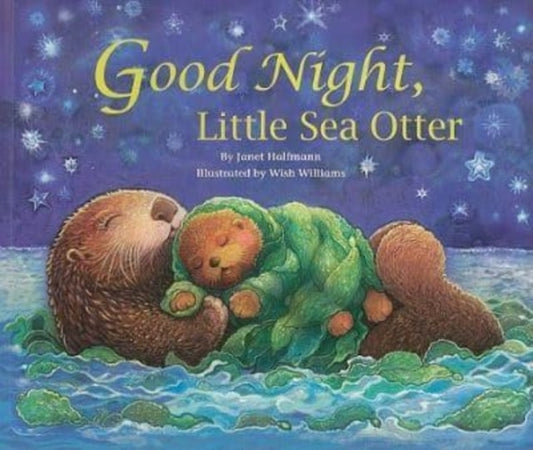 Book cover of: Good Night, Little Sea Otter. By: Janet Halfmann