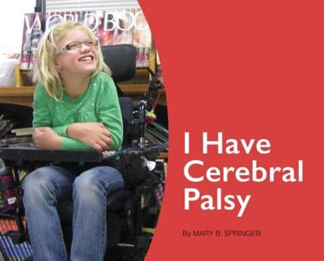 Book cover of: I Have Cerebral Palsy. By: Mary Beth Springer