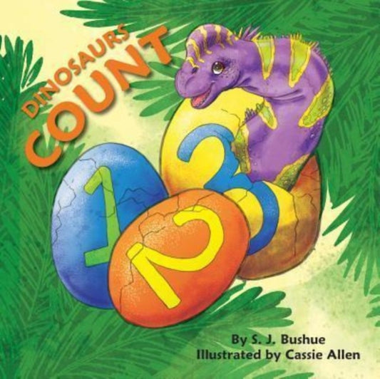 Book cover of: Dinosaurs Count. By: S. J. Bushue