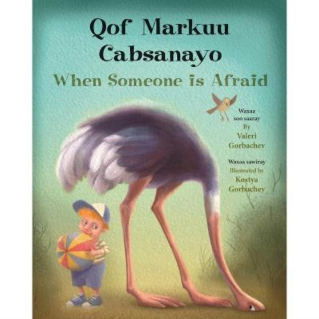 Book cover of: When Someone Is Afraid (Somali/English). By: Valeri Gorbachev