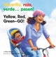 Book cover of: Amarillo, Rojo, Verde... Pasen! / Yellow, Red, Green-- Go!
