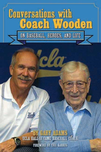 Book cover of: Conversations With Coach Wooden. By: Gary Adams