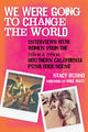 Book cover of: We Were Going to Change the World. By: Stacy Shotsberger Russo