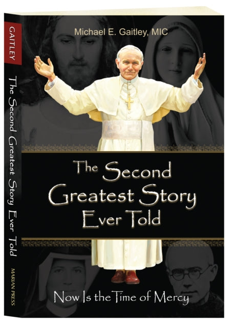 Book cover of: Second Greatest Story Ever Told. By: Michael E. Gaitley