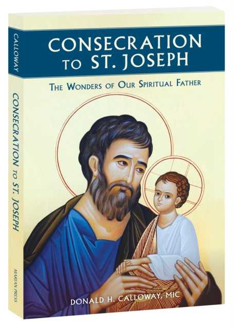 Book cover of: Consecration to St Joseph. By: Fr Donald Calloway