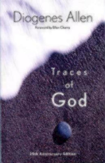 Book cover of: Traces of God. By: Diogenes Allen