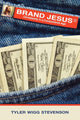 Book cover of: Brand Jesus. By: Tyler Wigg Stevenson